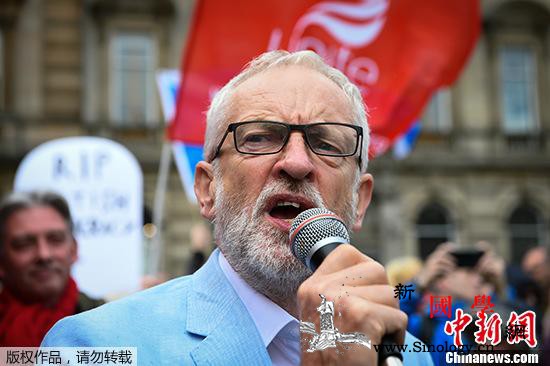 英国前工党领袖科尔宾被停职并被从党鞭_工党-停职-英国-